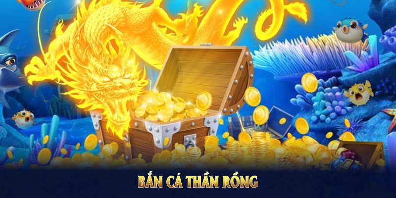 Bắn cá thần rồng