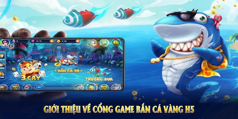 Giới thiệu về game bắn cá vàng H5